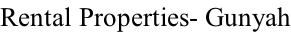Rental Properties- Gunyah