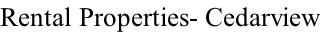 Rental Properties- Cedarview