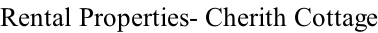 Rental Properties- Cherith Cottage