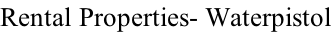 Rental Properties- Waterpistol