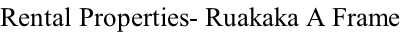 Rental Properties- Ruakaka A Frame