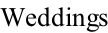 Weddings